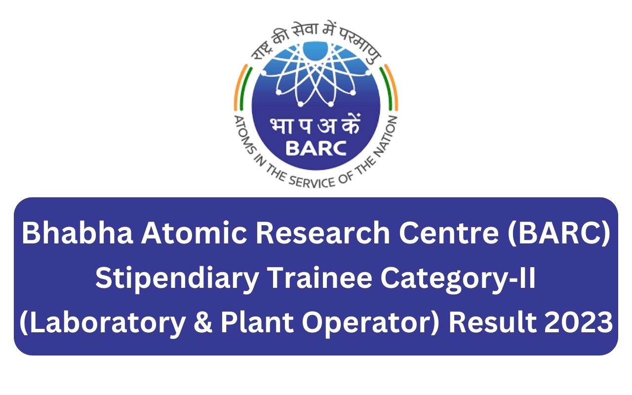 BARC Stipendiary Trainee Result 2022 | Category 2 Cut Off, Merit List