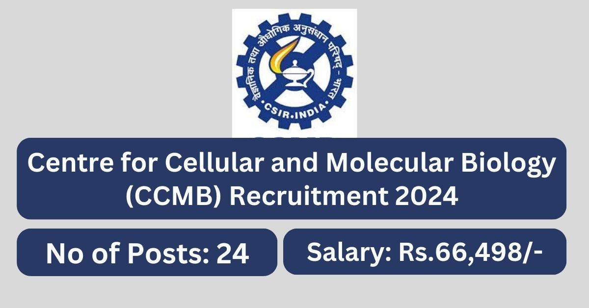 CCMB Recruitment 2024 24 Technical Assistant Posts Apply Now   CCMB Recruitment 2024 24 Technical Assistant Posts Apply Now  