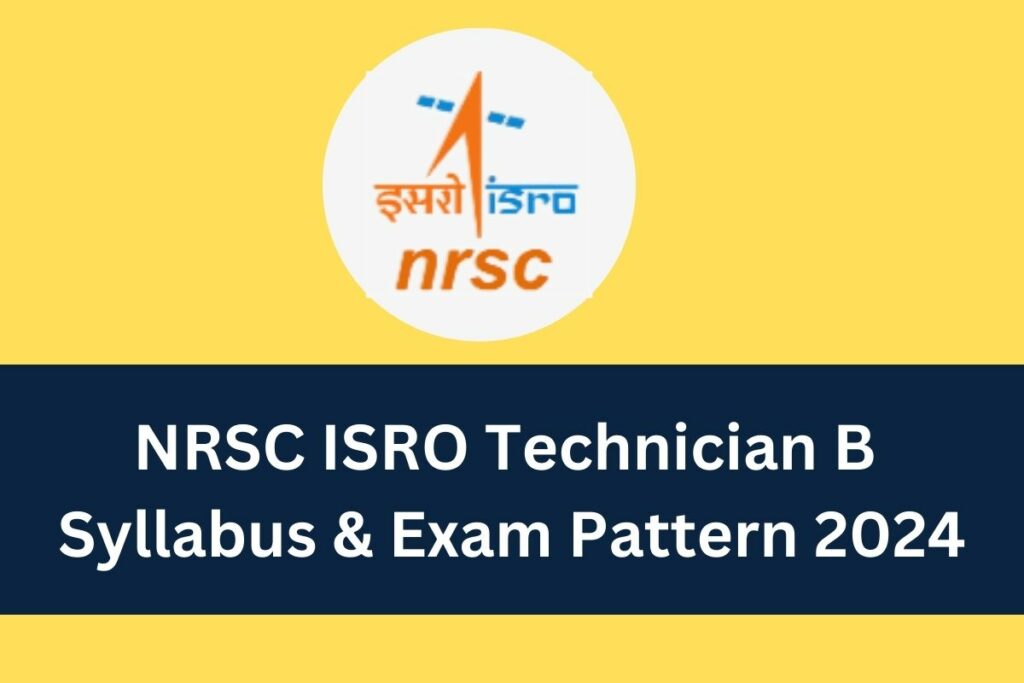 NRSC ISRO Technician B Syllabus 2024; Exam Pattern - Tamilanguide