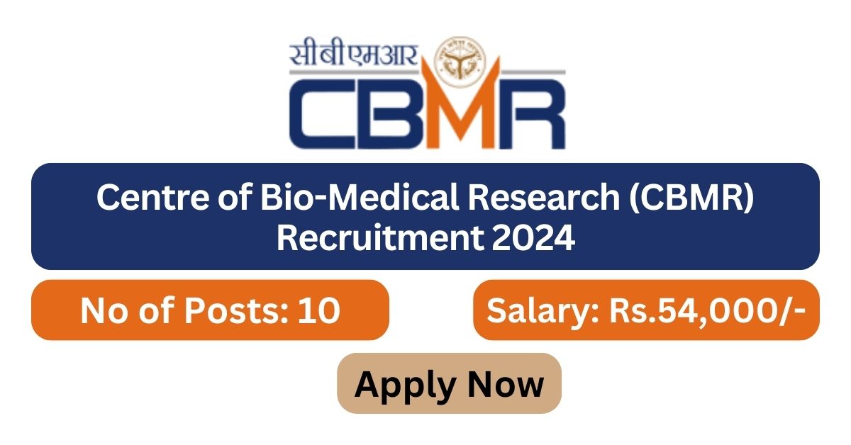 CBMR Recruitment 2024 10 Research Associate Posts Apply Now   CBMR Recruitment 2024 10 Research Associate Posts Apply Now  