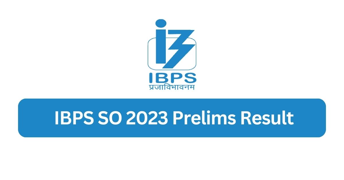 IBPS SO 2023 Prelims Result - Tamilanguide