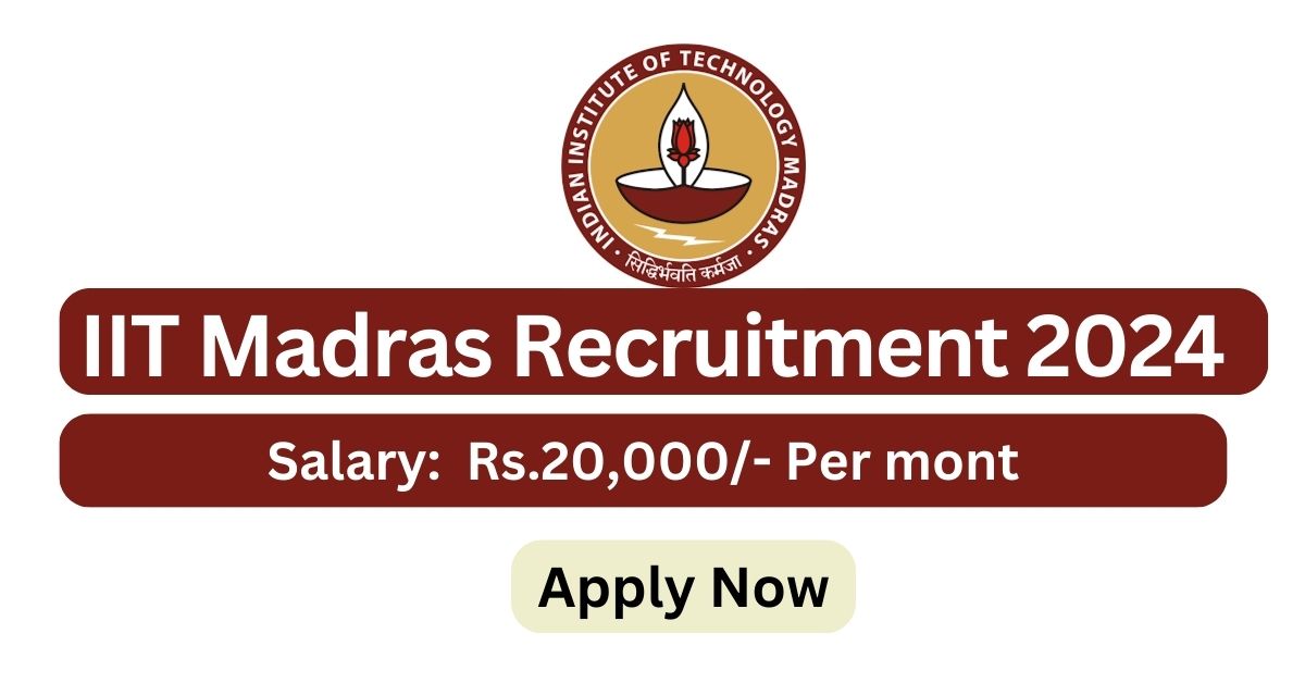 IIT Madras Recruitment 2024 Junior Technician Posts Apply Now   IIT Madras Recruitment 2024 Junior Technician Posts Apply Now  