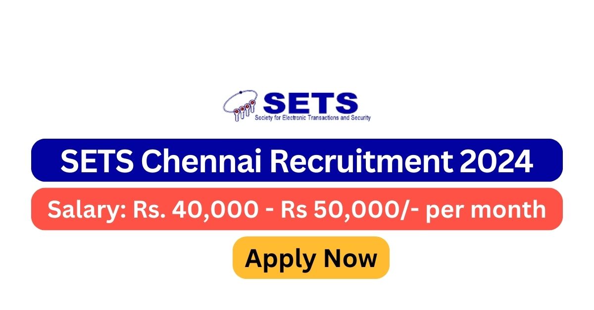 SETS Chennai Recruitment 2024 Project Associate Posts Apply Now   SETS Recruitment 2024 Project Associate Posts Apply Now 