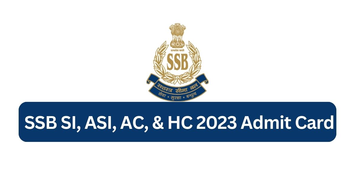 Ssb Si Asi Ac Hc Admit Card Tamilanguide