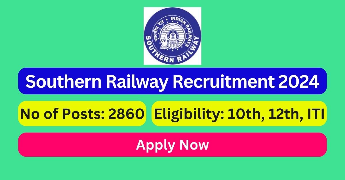 Southern Railway Recruitment 2024 2860 Apprentice Posts; Apply Now