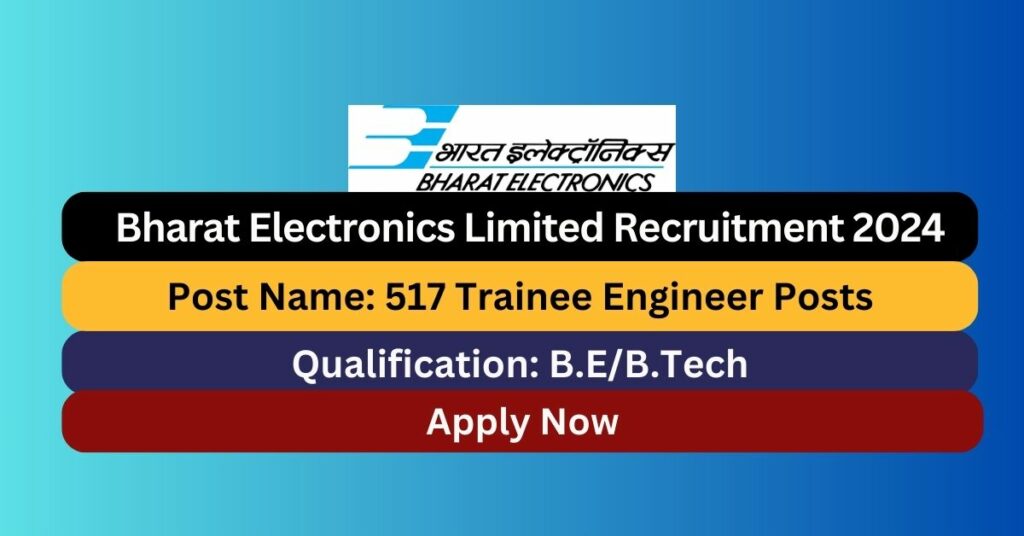 BEL Recruitment 2024 517 Trainee Engineer Posts; Apply Now! - Tamilanguide