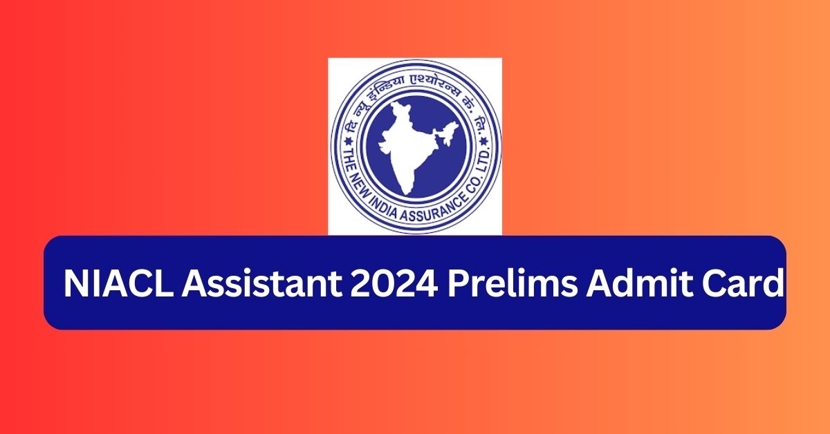 NIACL Assistant 2024 Prelims Admit Card Tamilanguide