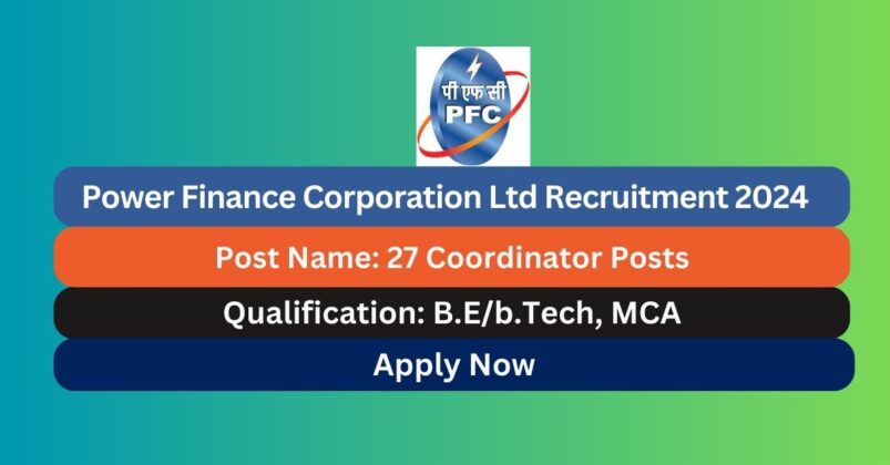 Pfc Recruitment 2024 27 Coordinator Posts Apply Now Tamilanguide