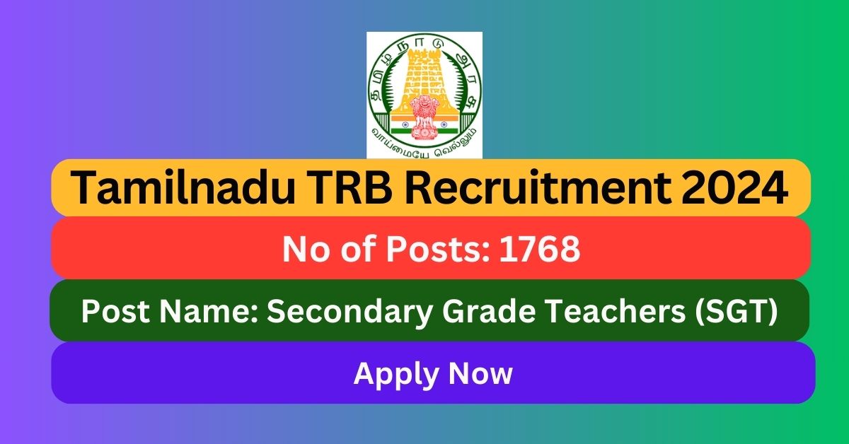 TN TRB Recruitment 2024 1768 SGT Posts; Apply Now! Tamilanguide