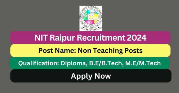 NIT Raipur Recruitment 2024 Non Teaching Posts; Apply Now! - Tamilanguide