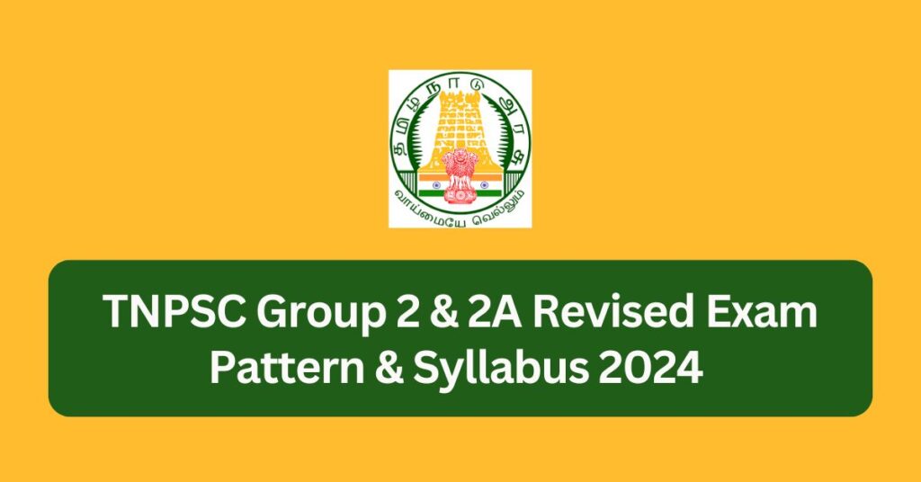 TNPSC Group 2 & 2A Revised Syllabus 2024; Exam Pattern Tamilanguide