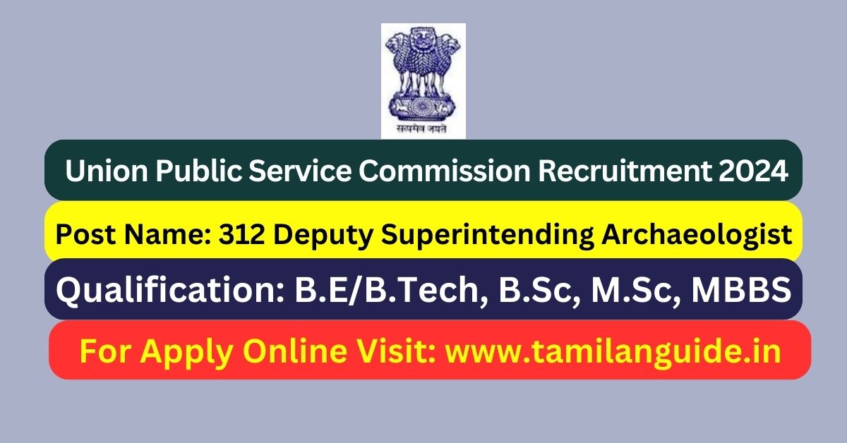 UPSC Recruitment 2024 312 Deputy Superintending Archaeologist Posts ...