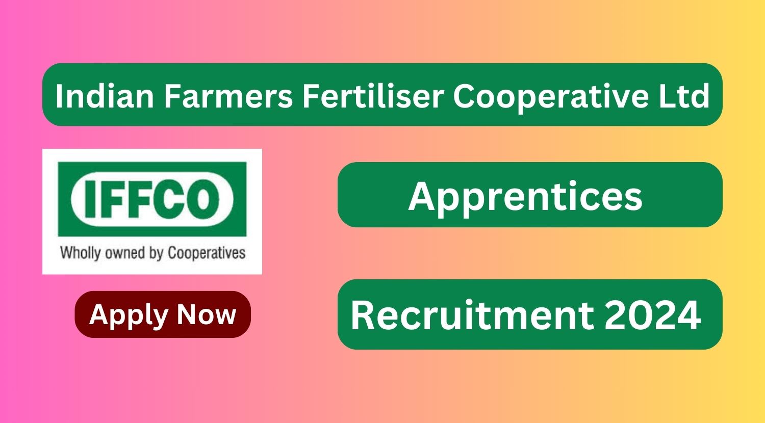 IFFCO Recruitment 2024 Apprentice Posts; Apply Now! Tamilanguide