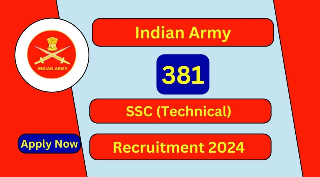 Indian Army Recruitment 2024 381 SSC (Tech) Posts; Apply Now ...