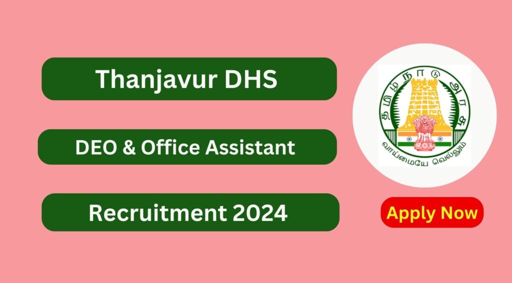 Thanjavur DHS Recruitment 2024 DEO & Office Assistant Posts; Apply Now ...