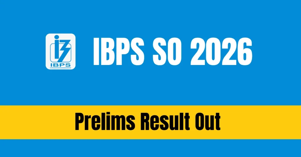 IBPS SO 2026 Prelims Result