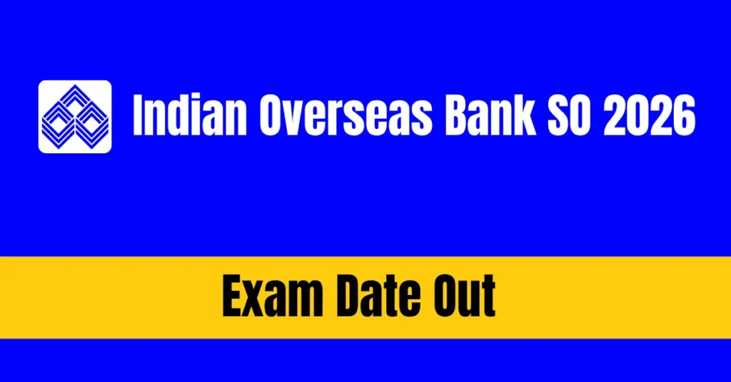 Indian Overseas Bank Specialist Officers 2026 Exam Date